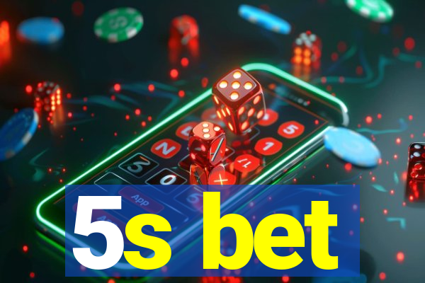 5s bet